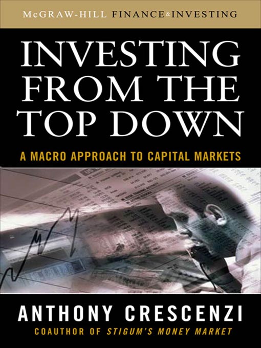 Title details for Investing from the Top Down by Anthony Crescenzi - Available